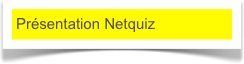 Présentation Netquiz