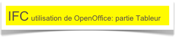 IFC utilisation de OpenOffice: partie Tableur