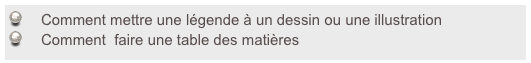 Comment mettre une légende à un dessin ou une illustration
Comment  faire une table des matières
